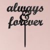 Always & Forever Acrylic Cake Topper - Black