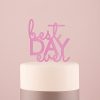 Best Day Ever Acrylic Cake Topper - Dark Pink