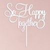 So Happy Acrylic Cake Topper - White