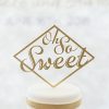Oh So Sweet Acrylic Cake Topper - Metallic Gold